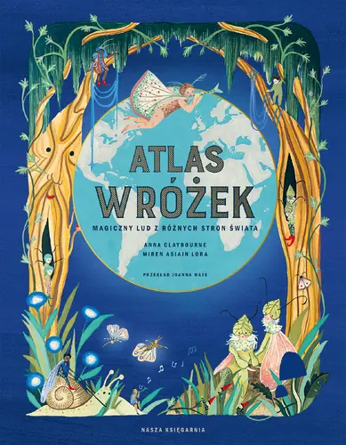 Okładka: Atlas wróżek. Magiczny lud z różnych stron świata
