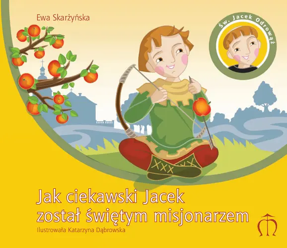 Okładka: Jak ciekawski Jacek został świętym misjonarzem