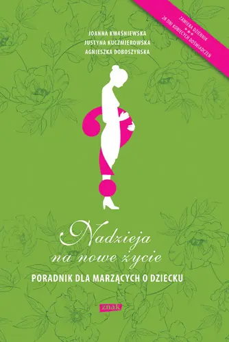 Okładka: Nadzieja na nowe życie. Poradnik dla marzących o dziecku