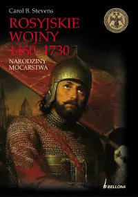 Okładka: Rosyjskie wojny 1460-1730. Narodziny mocarstwa
