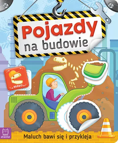 Okładka: Maluch bawi się i przykleja. Pojazdy na budowie