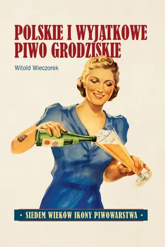 Okładka: Polskie i wyjątkowe. Piwo grodziskie