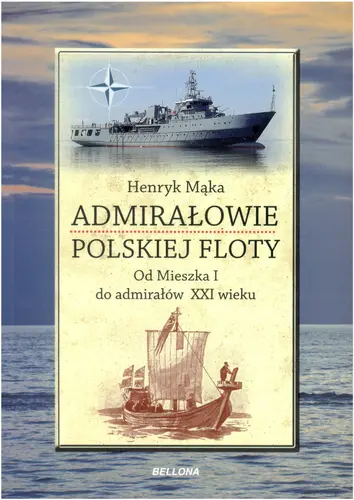 Okładka: Admirałowie polskiej floty. Od Mieszka I do admirałów XXI wieku