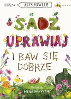Okładka: Sadź, uprawiaj i baw się dobrze