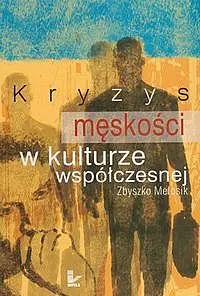 Okładka: Kryzys męskości w kulturze współczesnej