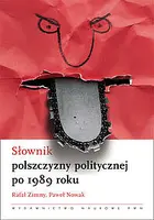 Okładka: Słownik polszczyzny politycznej po 1989 roku.