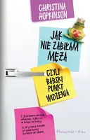 Okładka: Jak nie zabiłam męża, czyli babski punkt widzenia