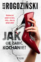 Okładka: Jak Cię zabić, kochanie?