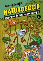 Okładka: Naturobocik. 1. Wyprawa do lasu deszczowego
