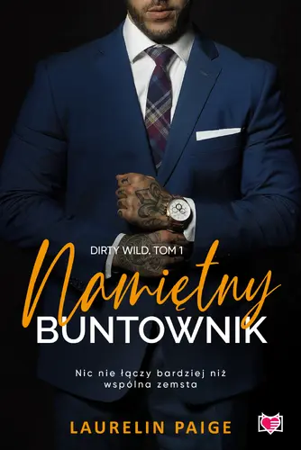 Okładka: Namiętny buntownik. Dirty wild. Tom 1