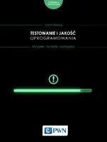 Okładka: Testowanie i jakość oprogramowania. Modele, techniki, narzędzia.