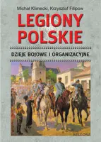 Okładka: Legiony Polskie. Dzieje bojowe i organizacyjne