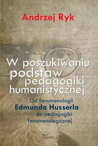 Okładka: W poszukiwaniu podstaw pedagogiki humanistycznej