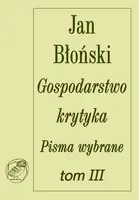 Okładka: Gospodarstwo krytyka. Teksty rozproszone. Pisma wybrane tom III