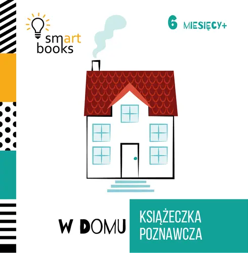 Okładka: W Domu - Książeczka Poznawcza 6m+