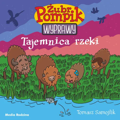 Okładka: Żubr Pompik. Wyprawy. Tom 1. Tajemnica rzeki