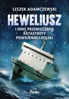Okładka: „Heweliusz” i inne przemilczane katastrofy powojennej Polski