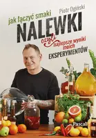 Okładka: Nalewki, czyli najlepsze wyniki moich eksperymentów. Jak łączyć smaki