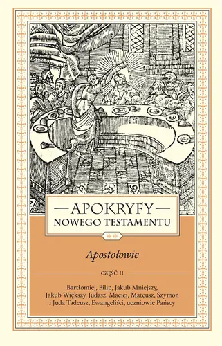Okładka: Apokryfy Nowego Testamentu. Apostołowie. Tom II, część 2