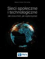 Okładka: Sieci społeczne i technologiczne Jak zrozumieć, jak wykorzystać