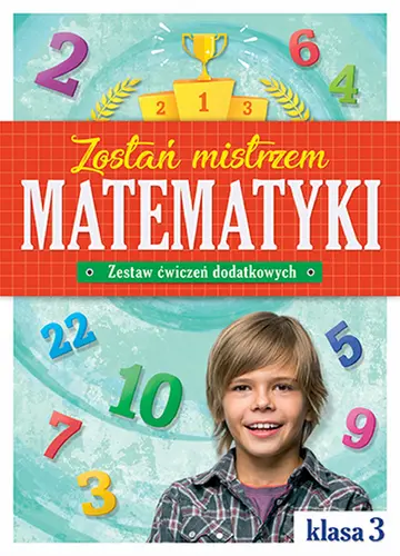 Okładka: Zostań mistrzem matematyki. Zestaw ćwiczeń dodatkowych klasa 3