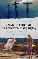Okładka: Znak, któremu sprzeciwiać się będą