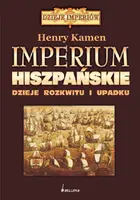 Okładka: Imperium hiszpańskie. Dzieje rozkwitu i upadku