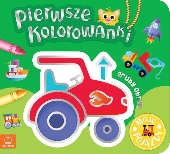 Okładka: Pierwsze kolorowanki. Moje pojazdy. Gruby obrys