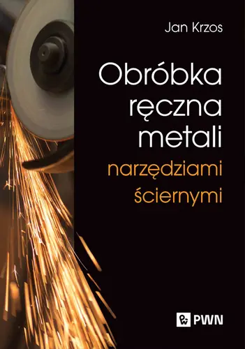 Okładka: Obróbka ręczna metali narzędziami ściernymi