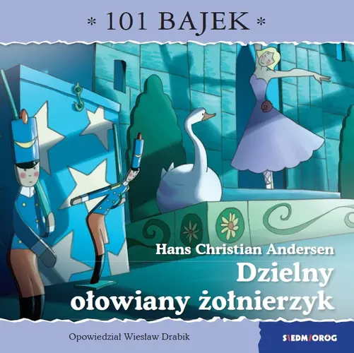 Okładka: Dzielny ołowiany żołnierzyk. 101 bajek