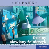 Okładka: Dzielny ołowiany żołnierzyk. 101 bajek