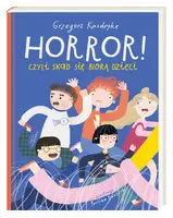 Okładka: Horror! czyli skąd się biorą dzieci