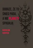 Okładka: Dobrze, że to śnieg pada, a nie planety spadają