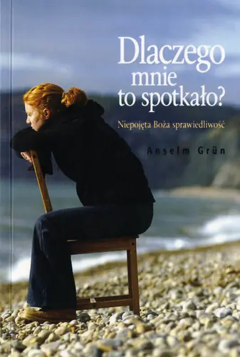 Okładka: Dlaczego mnie to spotkało? Niepojęta Boża sprawiedliwość