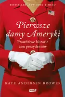 Okładka: Pierwsze damy Ameryki. Prawdziwe historie żon prezydentów