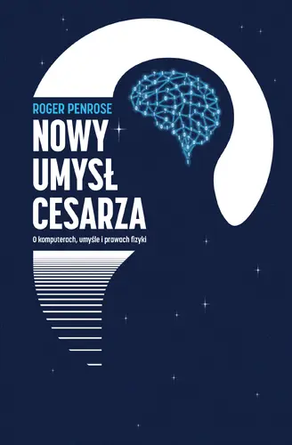 Okładka: Nowy umysł cesarza. O komputerach, umyśle i prawach fizyki