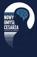 Okładka: Nowy umysł cesarza. O komputerach, umyśle i prawach fizyki