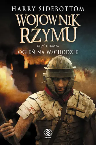 Okładka: Wojownik Rzymu. Ogień na Wschodzie