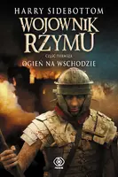 Okładka: Wojownik Rzymu. Ogień na Wschodzie