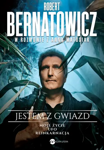 Okładka: Jestem z gwiazd. Robert Bernatowicz w rozmowie z Anną Matusiak