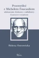 Okładka: Przemyśleć z Michelem Foucaultem edukacyjne dyskursy o młodzieży