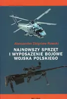 Okładka: Najnowszy sprzęt i uzbrojenie bojowe Wojska Polskiego