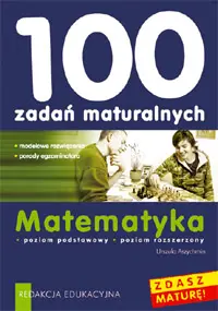 Okładka: 100 zadań maturalnych. Matematyka