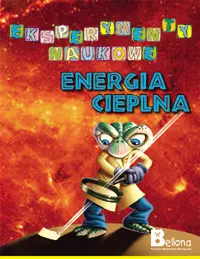 Okładka: Eksperymenty naukowe. Energia cieplna