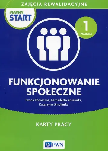 Okładka: Pewny start Zajęcia rewalidacyjne Funkcjonowanie społeczne Poziom 1