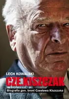 Okładka: „Czekiszczak” Biografia gen. broni Czesława Kiszczaka