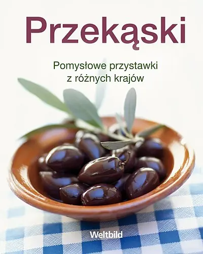 Okładka: Przekąski - pomysłowe przystawki z różnych krajów