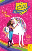 Okładka: Akademia Jednorożców. Zosia i Tęcza. Tom 1