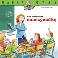 Okładka: Mam przyjaciółkę nauczycielkę