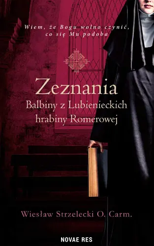 Okładka: Zeznania Balbiny z Lubienieckich hrabiny Romerowej